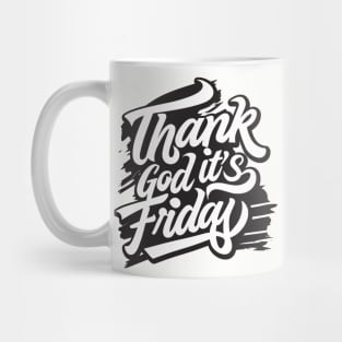 TGIF - Thank God It's Friday! Mug